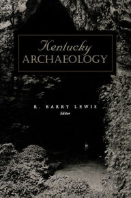 Title: Kentucky Archaeology, Author: R. Barry Lewis