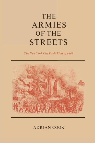 The Armies of the Streets: The New York City Draft Riots of 1863