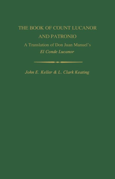 The Book of Count Lucanor and Patronio: A Translation of Don Juan Manuel's El Conde Lucanor