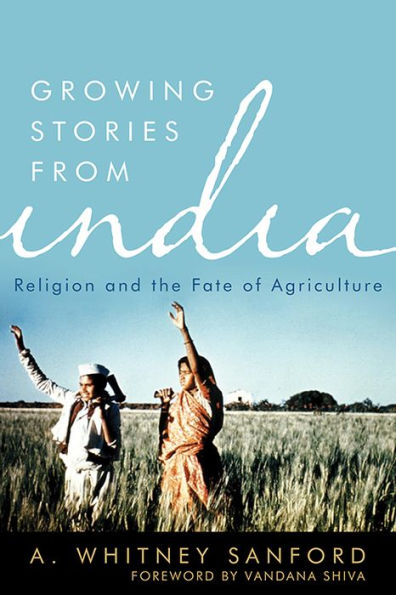 Growing Stories from India: Religion and the Fate of Agriculture