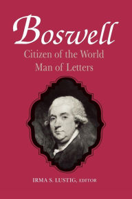 Title: Boswell: Citizen of the World, Man of Letters, Author: Irma S. Lustig