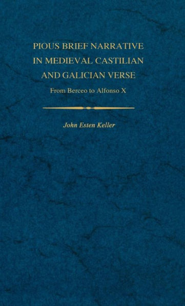 Pious Brief Narrative in Medieval Castilian and Galician Verse: From Berceo to Alfonso X