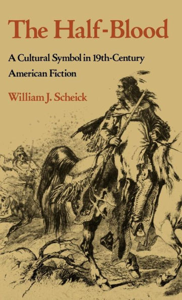 The Half-Blood: A Cultural Symbol in Nineteenth-Century American Fiction