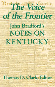 The Voice of the Frontier: John Bradford's Notes on Kentucky