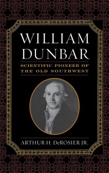 William Dunbar: Scientific Pioneer of the Old Southwest