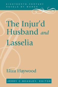 Title: The Injur'd Husband and Lasselia, Author: Eliza Haywood