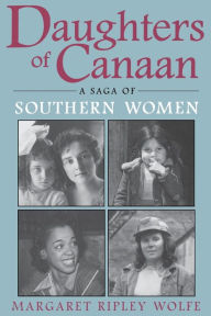 Title: Daughters Of Canaan: A Saga of Southern Women, Author: Margaret Ripley Wolfe