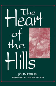Title: The Heart of the Hills, Author: John Fox Jr.