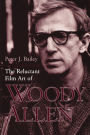 The Reluctant Film Art of Woody Allen