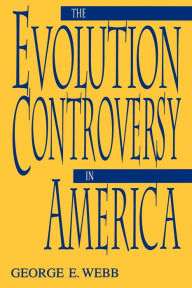 Title: The Evolution Controversy in America, Author: George Webb
