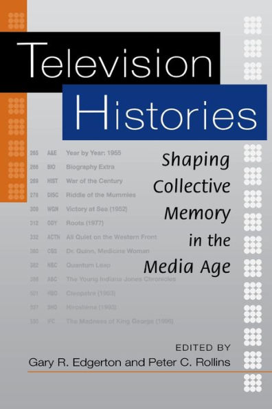 Television Histories: Shaping Collective Memory in the Media Age