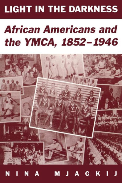 Light the Darkness: African Americans and YMCA, 1852-1946
