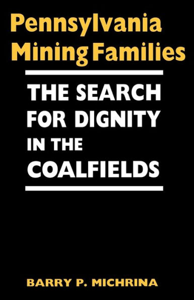 Pennsylvania Mining Families: the Search for Dignity Coalfields