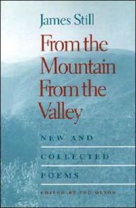 Title: From the Mountain, From the Valley: New and Collected Poems / Edition 1, Author: James Still