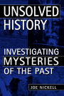 Unsolved History: Investigating Mysteries of the Past