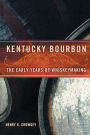 Alternative view 2 of Kentucky Bourbon: The Early Years of Whiskeymaking