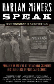 Title: Harlan Miners Speak: Report on Terrorism in the Kentucky Coal Fields, Author: Members of the National Committee for the Defense
