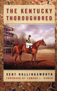 Title: The Kentucky Thoroughbred, Author: Kent Hollingsworth