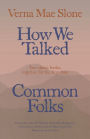 How We Talked and Common Folks