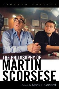 Title: The Philosophy of Martin Scorsese, Author: Mark T. Conard