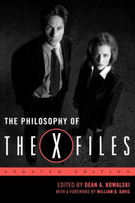 Title: The Philosophy of The X-Files / Edition 2, Author: Dean A. Kowalski