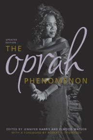 Title: The Oprah Phenomenon / Edition 2, Author: Jennifer Harris