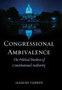 Congressional Ambivalence: The Political Burdens of Constitutional Authority