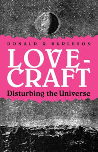 Title: Lovecraft: Disturbing the Universe, Author: Donald R. Burleson