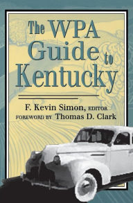 Title: The WPA Guide to Kentucky, Author: F. Kevin Simon