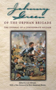 Download japanese books kindle Johnny Green of the Orphan Brigade: The Journal of a Confederate Soldier FB2 9780813193816 by 