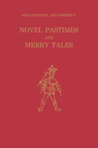 Title: Bonaventure des Périers's Novel Pastimes and Merry Tales, Author: Bonaventure des Périers