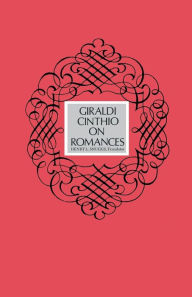 Title: Giraldi Cinthio on Romances, Author: Giraldi Cinthio