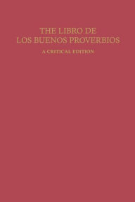 Title: The Libro de los Buenos Proverbios: A Critical Edition, Author: Hunain ibn Ishaq