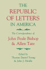 The Republic of Letters in America: The Correspondence of John Peale Bishop and Allen Tate