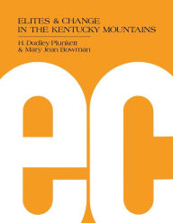 Title: Elites and Change in the Kentucky Mountains, Author: H. Dudley Plunkett