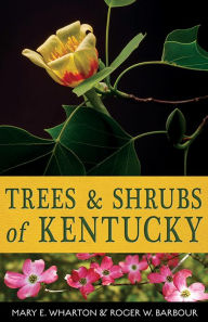 Title: Trees and Shrubs of Kentucky, Author: Mary E. Wharton