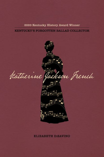 Katherine Jackson French: Kentucky's Forgotten Ballad Collector