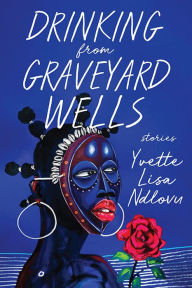 Downloads free books Drinking from Graveyard Wells: Stories