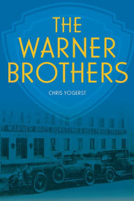 Title: The Warner Brothers, Author: Chris Yogerst