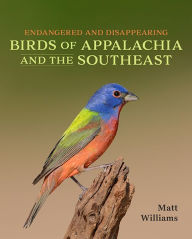 Best ebooks available for free download Endangered and Disappearing Birds of Appalachia and the Southeast by Matt Williams