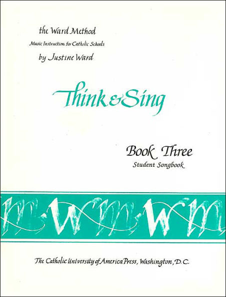 Ward Student Songbook Book 3 (The Ward Method): Think & Sing