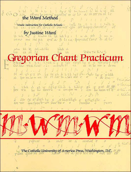 Gregorian Chant Practicum: The Ward Method: Music Instruction for Catholic Schools