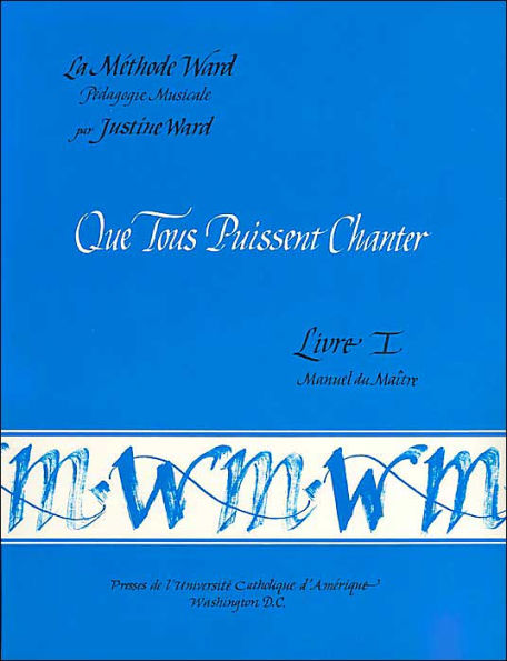 Que Tous Puissent Chanter, Livre I (Ward Teacher's Manual, Book 1)