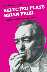 Title: Selected Plays / Edition 45, Author: Brian Friel