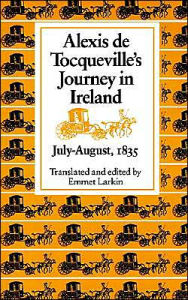 Title: Alexis De Tocqueville's Journey in Ireland, July-August, 1835, Author: Emmet Larkin