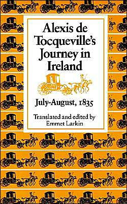 Alexis De Tocqueville's Journey in Ireland, July-August, 1835