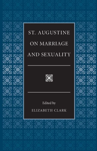 St. Augustine on Marriage and Sexuality / Edition 1