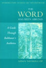 Word Has Been Abroad: A Guide through Balthasar's Aesthetics