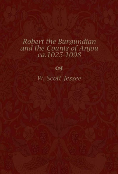 Robert the Burgundian and the Counts of Anjou, ca. 1025-1098