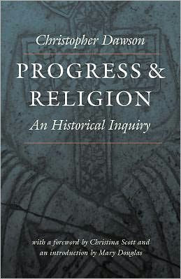 Progress and Religion: An Historical Inquiry / Edition 1